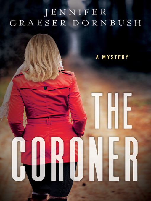 Title details for The Coroner by Jennifer Graeser Dornbush - Available